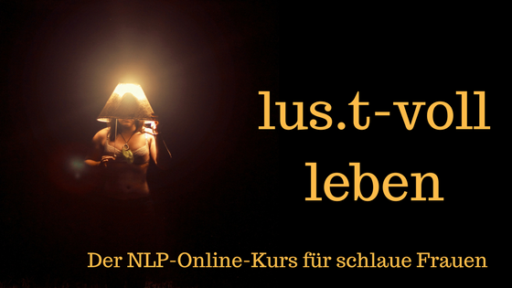 lerne unperfekt leben - tu's! Der lus.t-volle Onlinekurs für schlaue Frauen, die es nicht nötig haben, perfekt zu sein